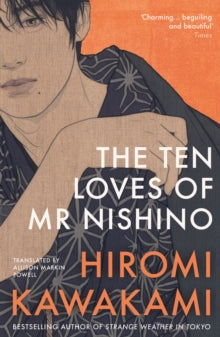 The Ten Loves of Mr Nishino — Hiromi Kawakami