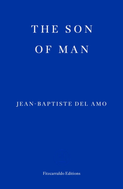 The Son of Man — Jean-Baptiste Del Amo