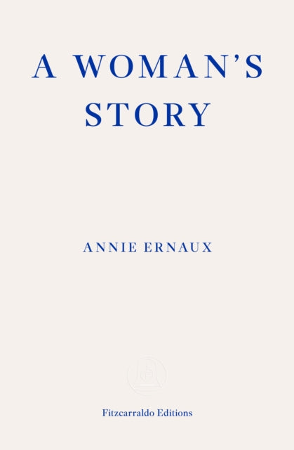 A Woman's Story — Annie Ernaux