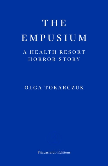 The Empusium: A Health Resort Horror Story — Olga Tokarczuk