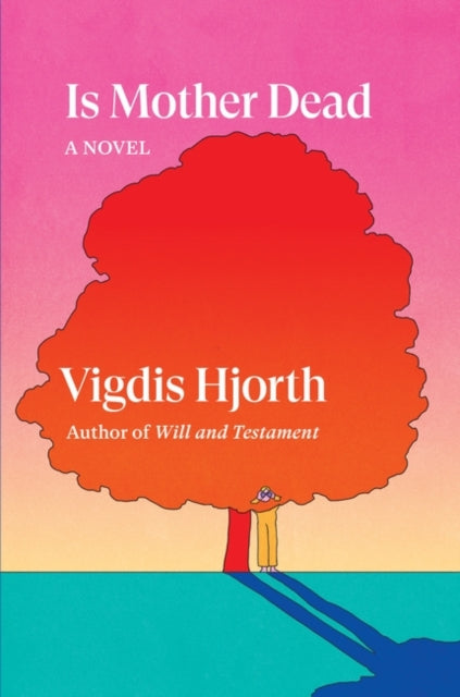 Is Mother Dead — Vigdis Hjorth