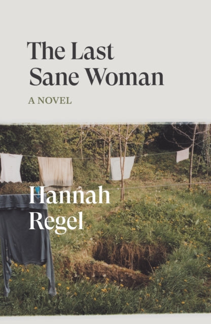The Last Sane Woman — Hannah Regel