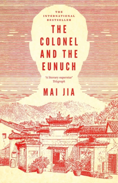 The Colonel and the Eunuch — Mai Jia