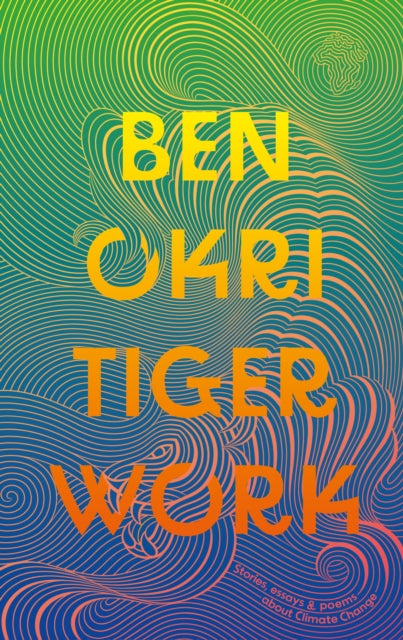 Tiger Work — Ben Okri