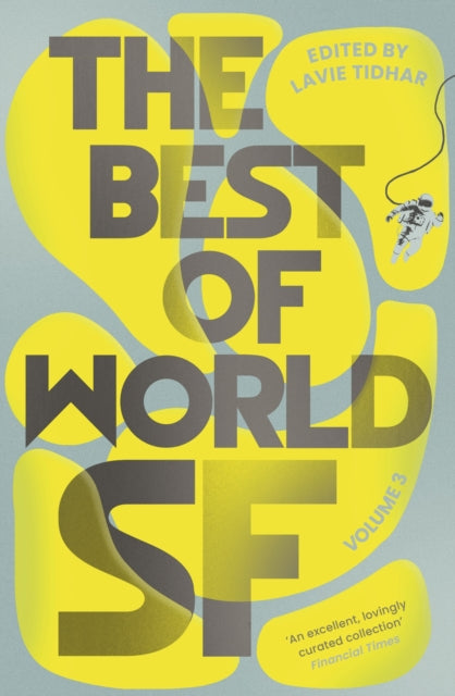 The Best of World SF: Volume Three — Ed. Lavie Tidhar