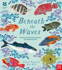 Beneath the Waves : Press out and learn about 20 fabulous fish — Lauren Fairgrieve