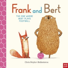 Frank and Bert : The One Where Bert Plays Football — Chris Naylor-Ballesteros