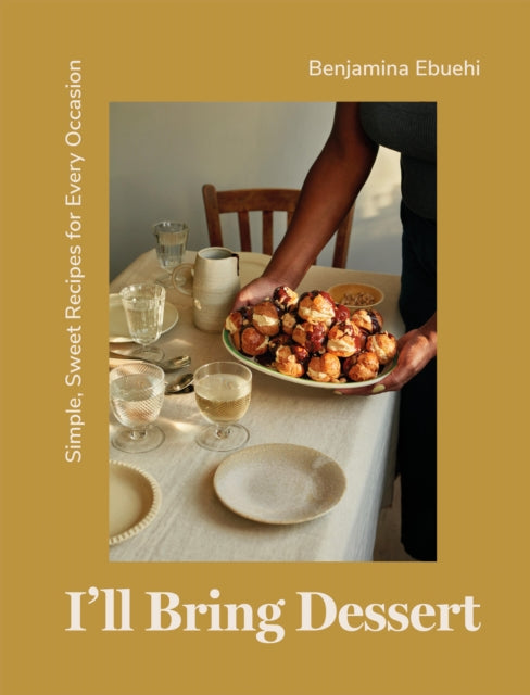 I'll Bring Dessert — Benjamina Ebuehi