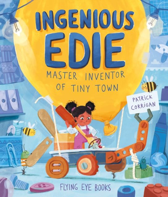 Ingenious Edie: Master Inventor of Tiny Town — Patrick Corrigan