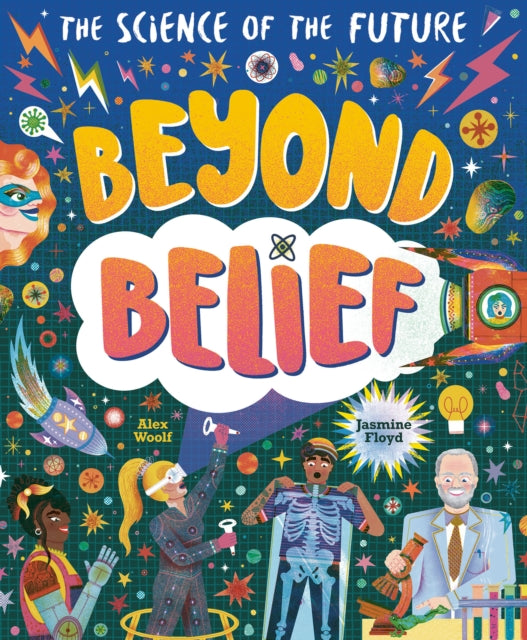 Beyond Belief: Science of the Future — Alex Woolf