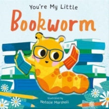 You're My Little Bookworm — Nicola Edwards, Natalie Marshall