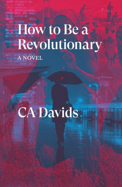 How To Be A Revolutionary — C. A. Davids