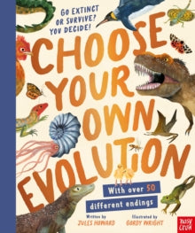 Choose Your Own Evolution: Go Extinct or Survive? You Decide! — Jules Howard