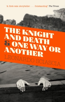 The Knight and Death & One Way or Another — Leonardo Sciascia
