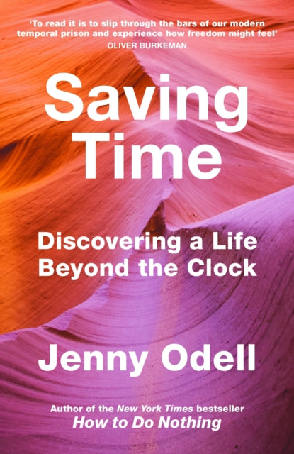 Saving Time: Discovering A Life Beyond the Clock — Jenny Odell