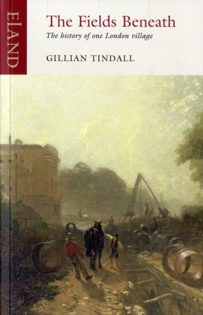 The Fields Beneath — Gillian Tindall