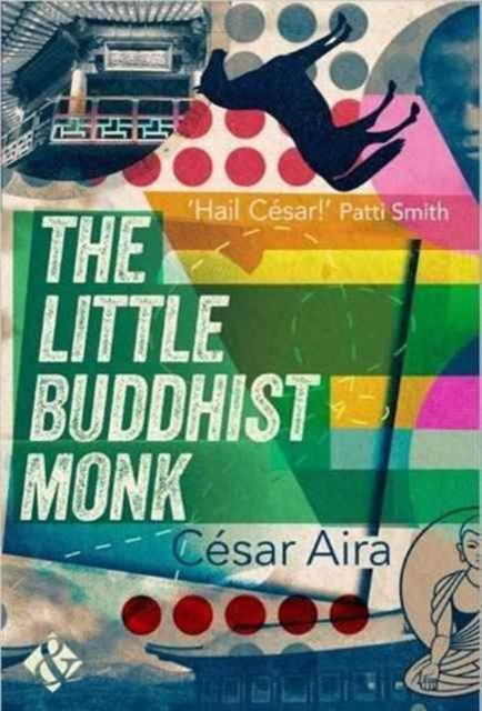 The Little Buddhist Monk — Cesar Aira