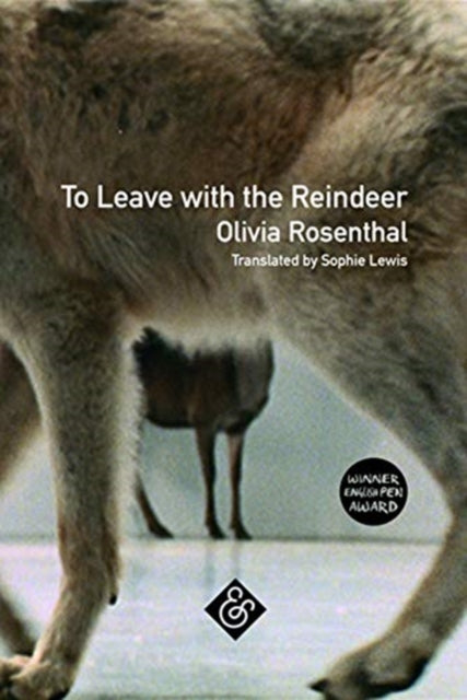 To Leave With the Reindeer — Olivia Rosenthal