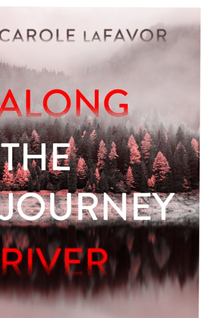 Along the Journey River — Carole LaFavor