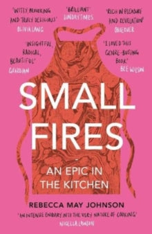 Small Fires — Rebecca May Johnson