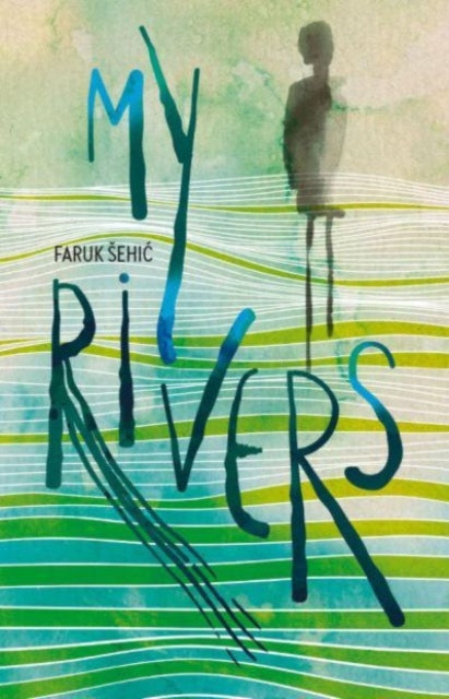 My Rivers — Faruk Sehic