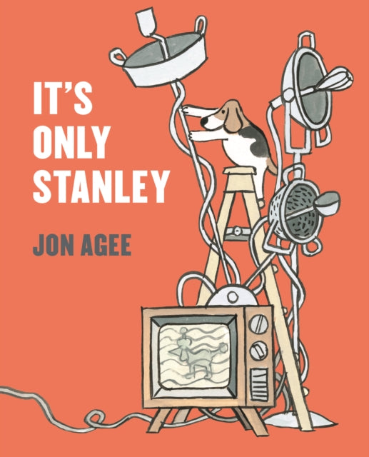 It's Only Stanley — Jon Agee