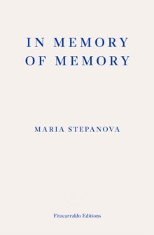 In Memory of Memory — Maria Stepanova
