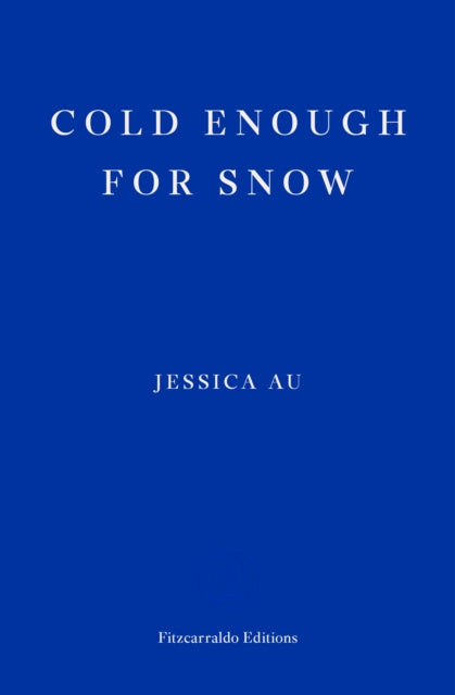 Cold Enough for Snow — Jessica Au