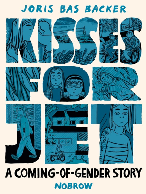 Kisses for Jet: A Coming-of-Gender Story — Joris Bas Backer