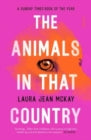 The Animals in That Country — Laura Jean McKay