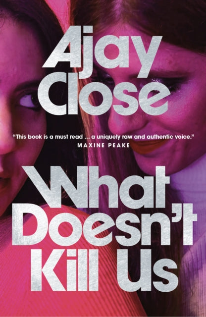 What Doesn't Kill Us — Ajay Close