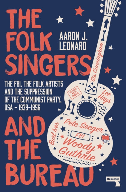 The Folk Singers and the Bureau — Aaron J. Leonard