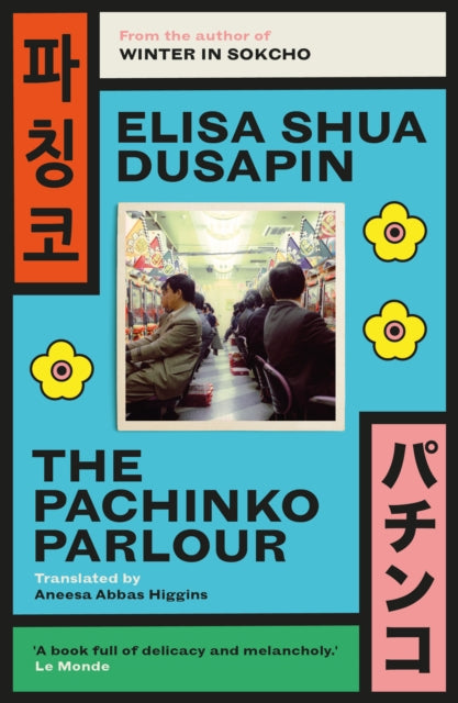 The Pachinko Parlour — Elisa Shua Dusapin