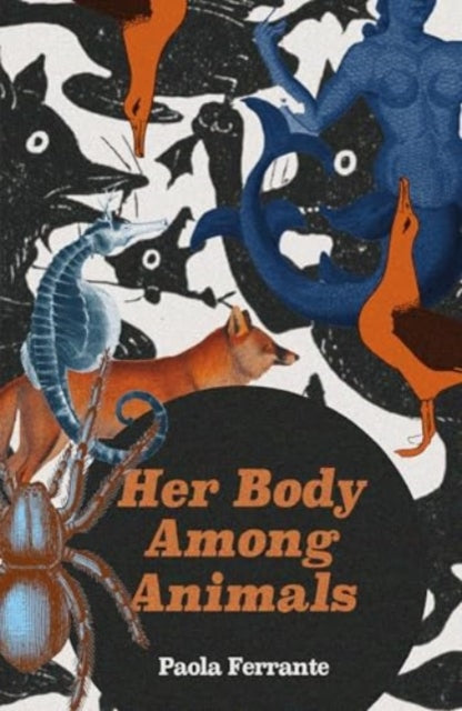 Her Body Among Animals — Paola Ferrante