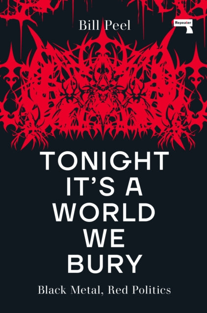 Tonight it's a World We Bury: Black Metal, Red Politics — Bill Peel