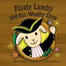 Pirate Lamby and his Woolly Crew — Jude Lennon & Holly Bushnell