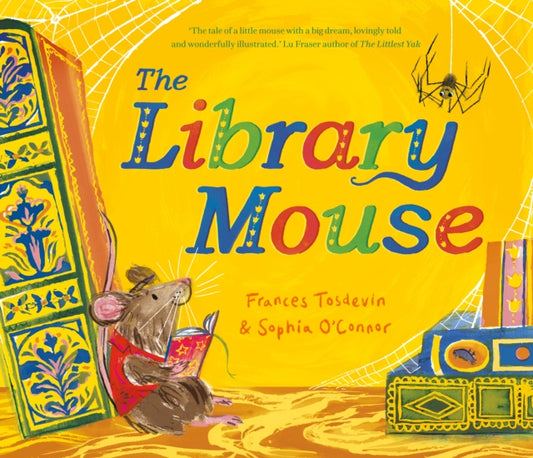 The Library Mouse — Frances Tosdevin & Sophia O'Connor