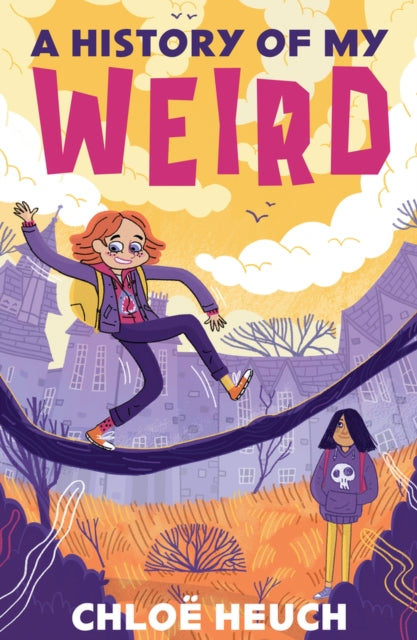 A History of My Weird — Chloë Heuch