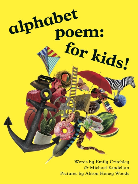 alphabet poem: for kids! — Emily Critchley & Michael Kindellan