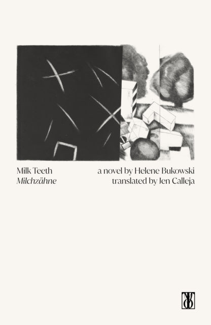 Milk Teeth — Helen Bukowski