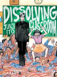 Dissolving Classroom — Junji Ito