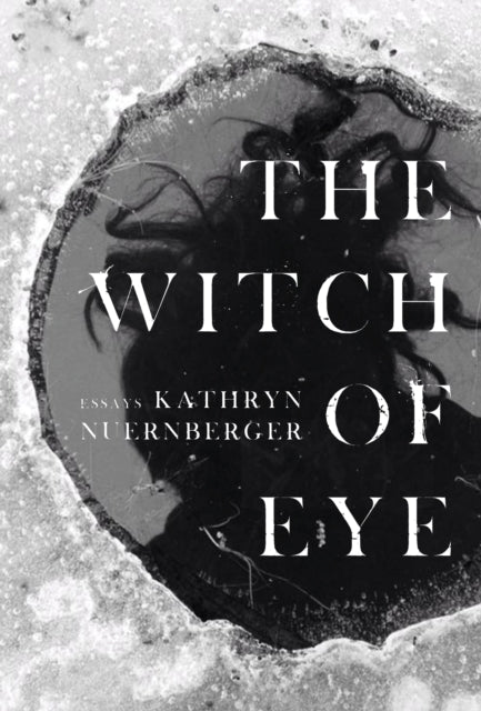 The Witch of Eye — Kathryn Nuernberger