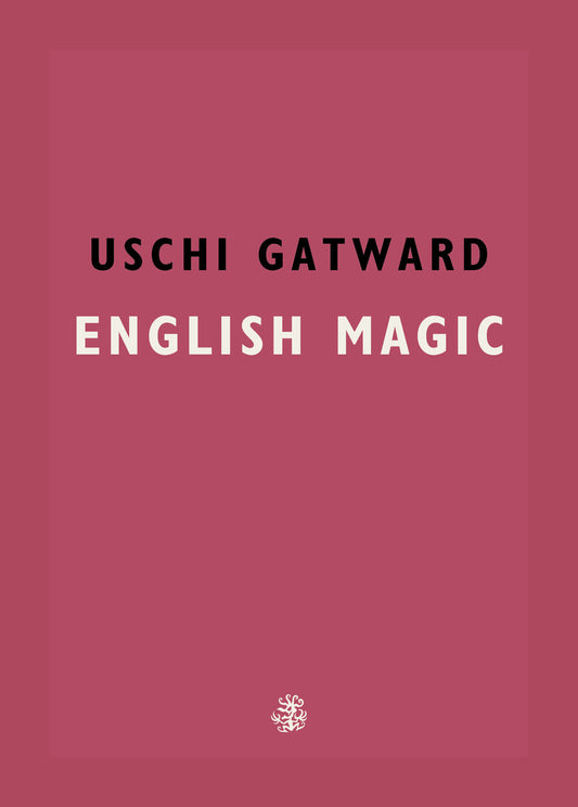 English Magic — Uschi Gatward