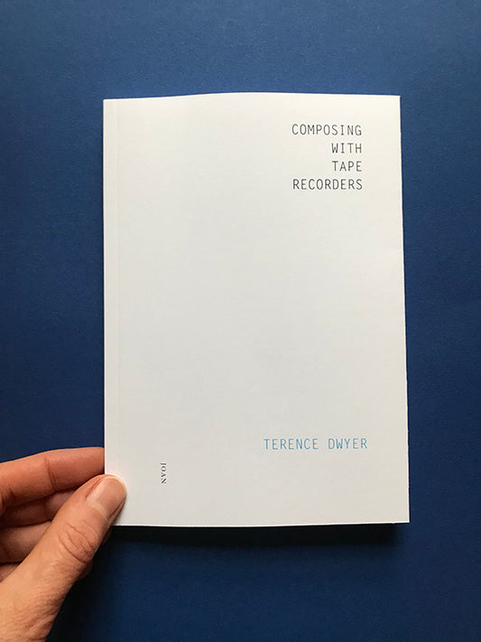 Composing with Tape Recorders — Terence Dwyer