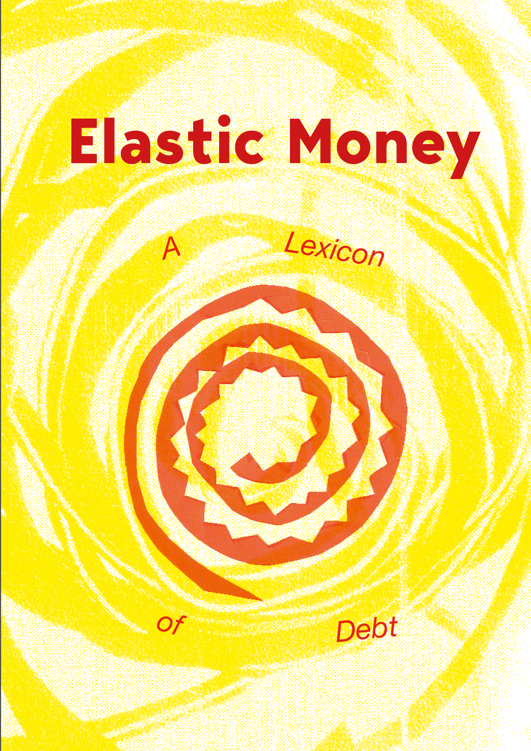 Elastic Money: A Lexicon of Debt
