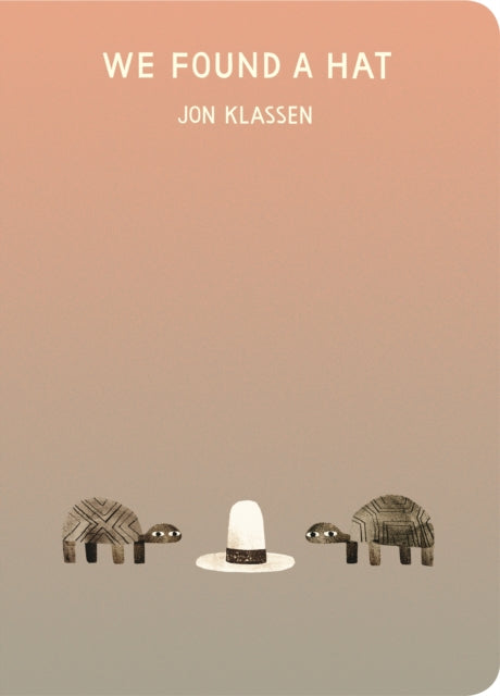 We Found a Hat: Board Book — Jon Klassen