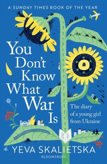 You Don't Know What War Is : The Diary of a Young Girl From Ukraine by Yeva Skalietska