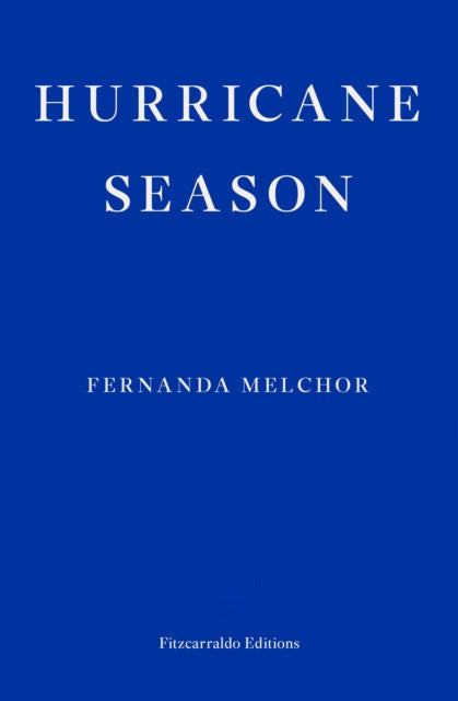 Hurricane Season — Fernanda Melchor