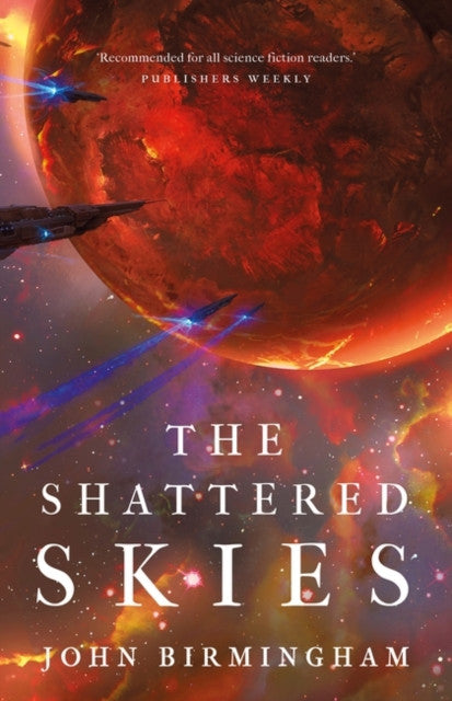 The Shattered Skies (Book 2 of The Cruel Stars Trilogy)– John Birmingham