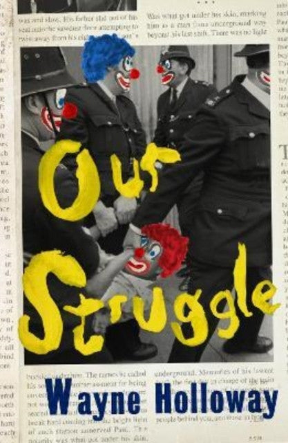 Our Struggle – Wayne Holloway